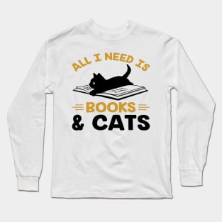 All i need is book & cat Long Sleeve T-Shirt